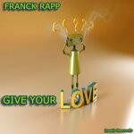 cover: Franck Rapp - Give Your Love