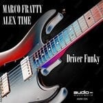 cover: Alex Time|MARCO FRATTY - Driver Funky