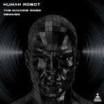 cover: Human Robot - The Machine Rises (Remixes)