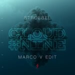 cover: STROEBEL - Cloud Nine (Marco V Edit)