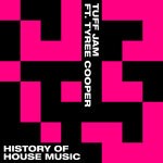 cover: Tuff Jam|Tyree Cooper - History Of House Music