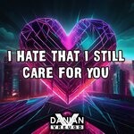 cover: Danian Vreugd - I Hate That I Still Care For You