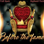 cover: YnR Spark - Before The Fame