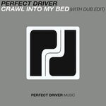 cover: Perfect Driver - Crawl Into My Bed