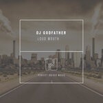 cover: DJ Godfather - Loud Mouth