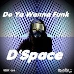 cover: D'Space - Do Ya Wanna Funk