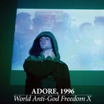 cover: Adore, 1996 - World Anti-God Freedom X