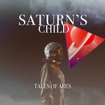 cover: Tales Of Ares - Saturn's Child