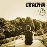 cover: Le Hutin - Shadows Of The Past