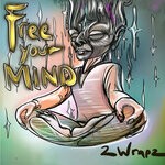 cover: 2 Wrapz - Free Your Mind