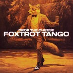 cover: Drop The Cheese - Foxtrot Tango