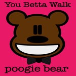 cover: POOGIE BEAR - You Better Walk (Explicit)