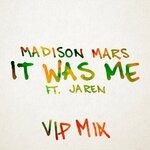 cover: Jaren|Madison Mars - It Was Me (Vip Mix)