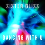 cover: Sister Bliss - Dancing With U (Club Mix)