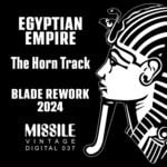 cover: EGYPTIAN EMPIRE|Tim Taylor (Missile Records) - The Horn Track Blade (Dnb) Rework 2024