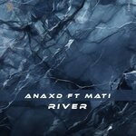 cover: ANAXD|MATI - River