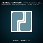 cover: Perfect Driver - Crawl Into My Bed (Remix Pack)