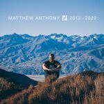 cover: Matthew Anthony - 2012-2020