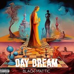 cover: Black Mattic - DAY DREAM (Explicit)