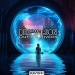 cover: Dex Wilson - Out Of Rivers