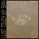 cover: Nick In Time - Just Touch My Skin