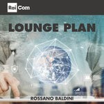 cover: Rossano Baldini - Lounge Plan