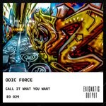 cover: Odic Force - Call It What You Want