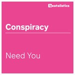 cover: Conspiracy - Need You