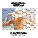 cover: Cream Bitches - House For You