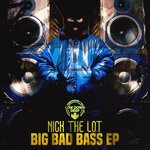 cover: Nick The Lot - Big Bad Bass EP