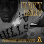 cover: DJ Muggs|Mooch - It Ain't Ready (Explicit)