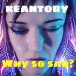 cover: Keantory - Why So Sad