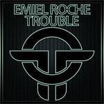 cover: Emiel Roche - Trouble