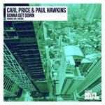 cover: Carl Price|Paul Hawkins - Gonna Get Down