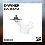 cover: DAWNER - Go Boom