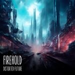 cover: Firehold - Distorted Future