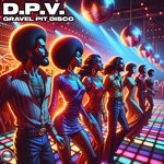 cover: D.P.V. - Gravel Pit Disco