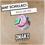 cover: Ant Schillaci - Rock Like This