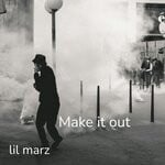 cover: lil Marz - Make It Out