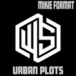 cover: Mikie Format - Urban Plots