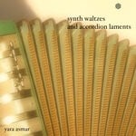 cover: Yara Asmar - Synth Waltzes & Accordion Laments