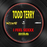 cover: Todd Terry - I Feel Sexxx (2024 Killa Mix)