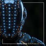 cover: Danny Disco - Watch Me Do