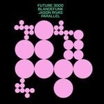 cover: Blandefunk|Future 3000|Jason Rivas - Parallel