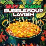 cover: K Jah|Suv - Bubble Soup / Lavish