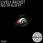 cover: Lively Racket EP - Red Or Blue EP