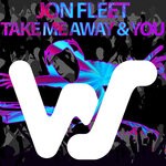 cover: Jon Fleet - Take Me Away / You