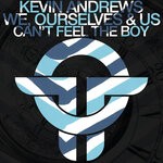 cover: Kevin Andrews|We Ourselves & Us - Can't Feel The Boy