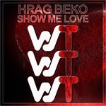 cover: Hrag Beko - Show Me Love