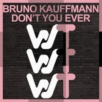 cover: Bruno Kauffmann - Don't You Ever